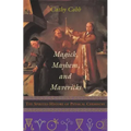 Magick, Mayhem, and Mavericks: The Spirited History of Physical Chemistry