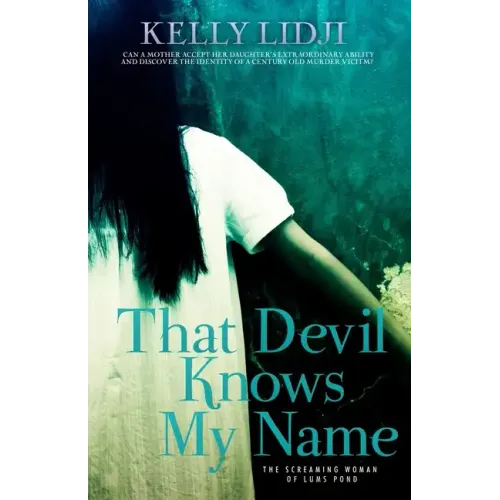 That Devil Knows My Name: The Screaming Lady Of Lums Pond