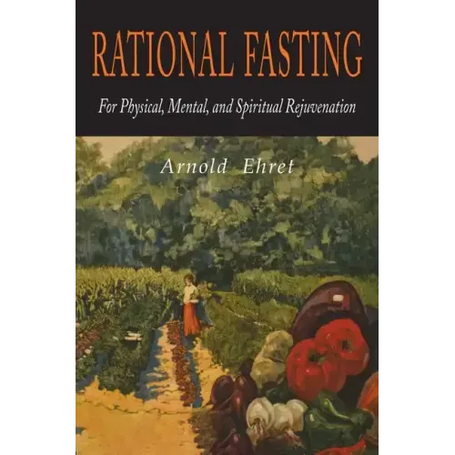 Rational Fasting For Physical, Mental, & Spiritual Rejuvenation