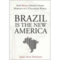Brazil Is the New America: How Brazil Offers Upward Mobility in a Collapsing World