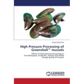 High Pressure Processing of Greenshell(TM) mussels