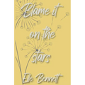 Blame It On The Stars