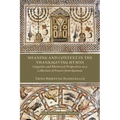 Meaning and Context in the Thanksgiving Hymns: Linguistic and Rhetorical Perspectives on a Collection of Prayers from Qumran