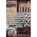 "Don't Forget The Pierrots!'' The Complete History of British Pierrot Troupes & Concert Parties