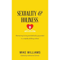 Sexuality & Holiness.: Remaining Loving and Biblically-Grounded in a Rapidly Shifting Culture