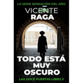 Todo está muy oscuro: Las doce puertas parte III