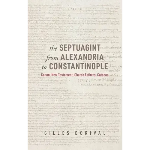The Septuagint from Alexandria to Constantinople: Canon, New Testament, Church Fathers, Catenae