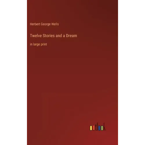 Twelve Stories and a Dream: in large print