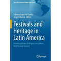Festivals and Heritage in Latin America: Interdisciplinary Dialogues on Culture, Identity and Tourism