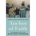 Anchor of Faith: The Enduring Spirit of the Black Men's Gathering