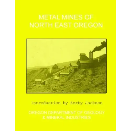 Metal Mines of North East Oregon