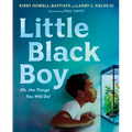 Little Black Boy: Oh, the Things You Will Do!