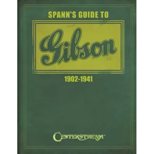 Spann's Guide to Gibson 1902-1941