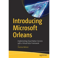 Introducing Microsoft Orleans: Implementing Cloud-Native Services with a Virtual Actor Framework