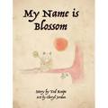 My Name is Blossom