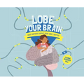 Lobe Your Brain: What Matters about Your Grey Matter