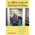 The Real School Safety Problem: The Long-Term Consequences of Harsh School Punishment