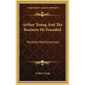 Arthur Young and the Business He Founded: Personal Reminiscences