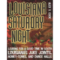 Louisiana Saturday Night: Looking for a Good Time in South Louisiana's Juke Joints, Honky-Tonks, and Dance Halls