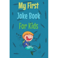 My First Joke Book For Kids: The best jokes book For your kids 400 Jokes , a preschool book, funny jokes about Animals, Math, Cats, dinosaurs, Than