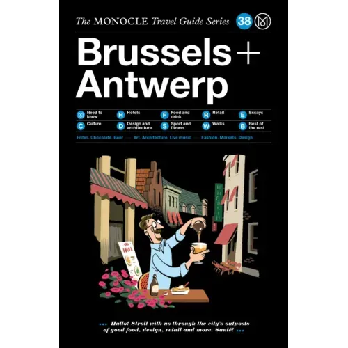 The Monocle Travel Guide to Brussels + Antwerp
