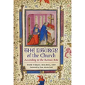 The Liturgy of the Church: According to the Roman Rite