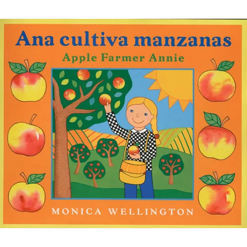 Ana Cultiva Manzanas/Apple Farmer Annie (Bilingual English-Spanish Edition)