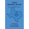 Texas Masonic Deaths with Selected Biographical Sketches