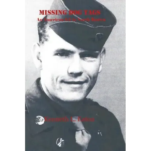 Missing Dog Tags: An American GI in North Korea