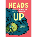Heads Up: Changing Minds on Mental Health