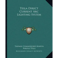 Tesla Direct Current ARC Lighting System