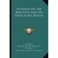 Plotinus on the Beautiful and on Intelligible Beauty