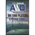 AWO Big Time Player - Episode Three: Card Subject to Change