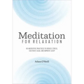 Meditation for Relaxation: 60 Meditative Practices to Reduce Stress, Cultivate Calm, and Improve Sleep