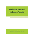 Garibaldi's defence of the Roman Republic