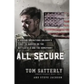 All Secure: A Special Operations Soldier's Fight to Survive on the Battlefield and the Homefront