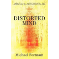 Distorted Mind: Mental Illness Revealed