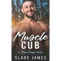 Muscle Cub: A Bear Camp Novel