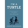 I'm A Turtle: Biblical Wisdom from the Hare and the Tortoise