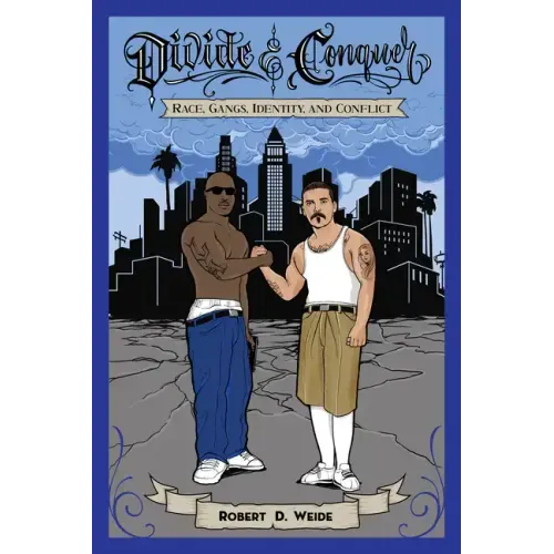 Divide & Conquer: Race, Gangs, Identity, and Conflict