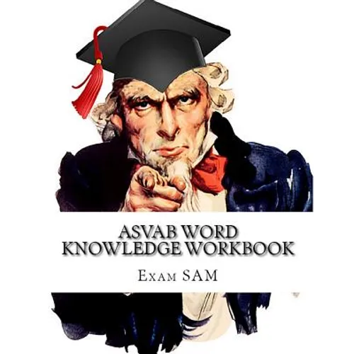 ASVAB Word Knowledge Workbook: Review of ASVAB Vocabulary and Word Knowledge Practice Tests for the ASVAB Test and AFQT