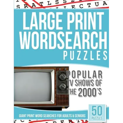 Large Print Wordsearches Puzzles Popular TV Shows of the 2000s: Giant Print Word Searches for Adults & Seniors