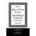 Abstracts of the Wills and Estate Records of Granville County, North Carolina, 1833-1846