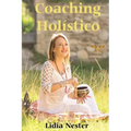 Coaching Holistico: Una visión integral de la salud