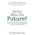 Are You Still The Future?: How learning to be flexible and read the signals in the system kept me relevant and prepared for every step on my lead