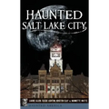 Haunted Salt Lake City