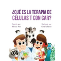Car Tea Sell? It's CAR T-Cell (Spanish Edition): A Story About Cancer Immunotherapy for Children