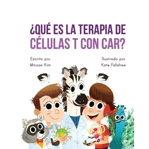 Car Tea Sell? It's CAR T-Cell (Spanish Edition): A Story About Cancer Immunotherapy for Children