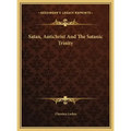 Satan, Antichrist and the Satanic Trinity