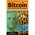 Bitcoin: And the Future of Money